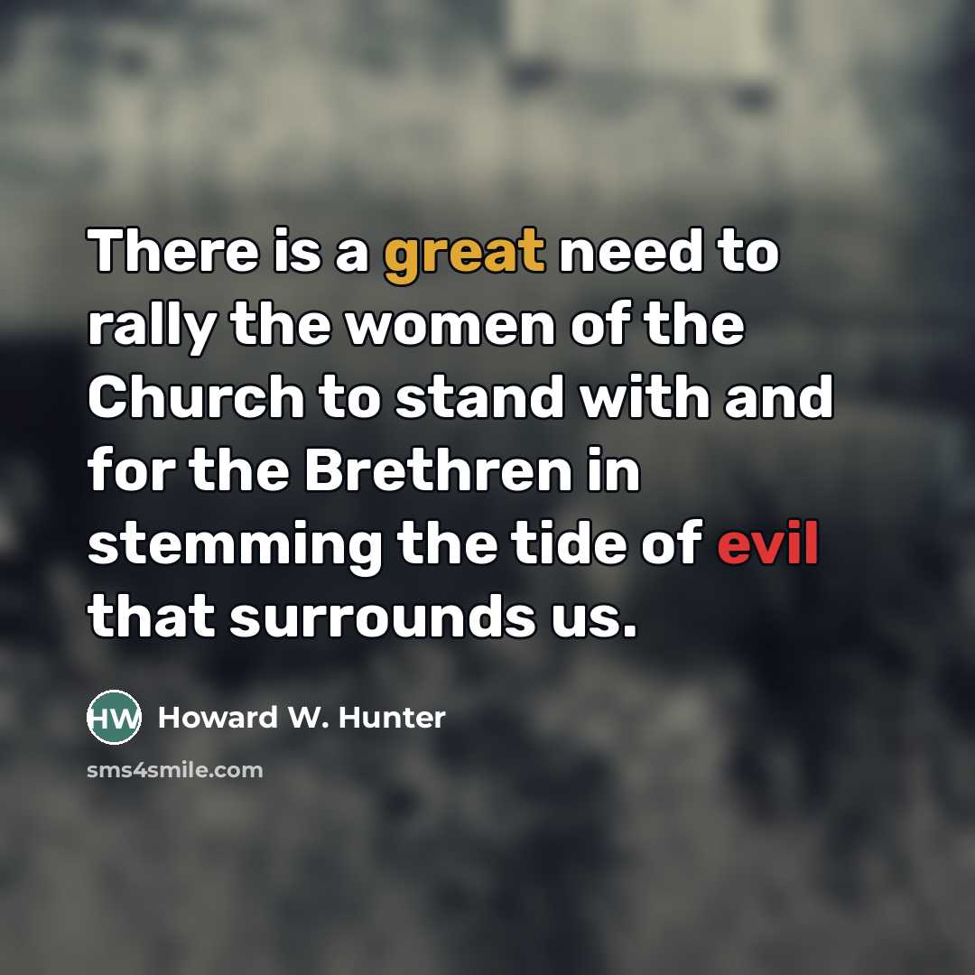 “There is a great need to rally the women of…” quote by Howard W. Hunter