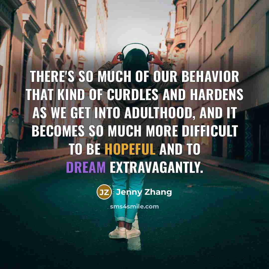 “There's so much of our behavior that kind of curdles…” quote by Jenny Zhang