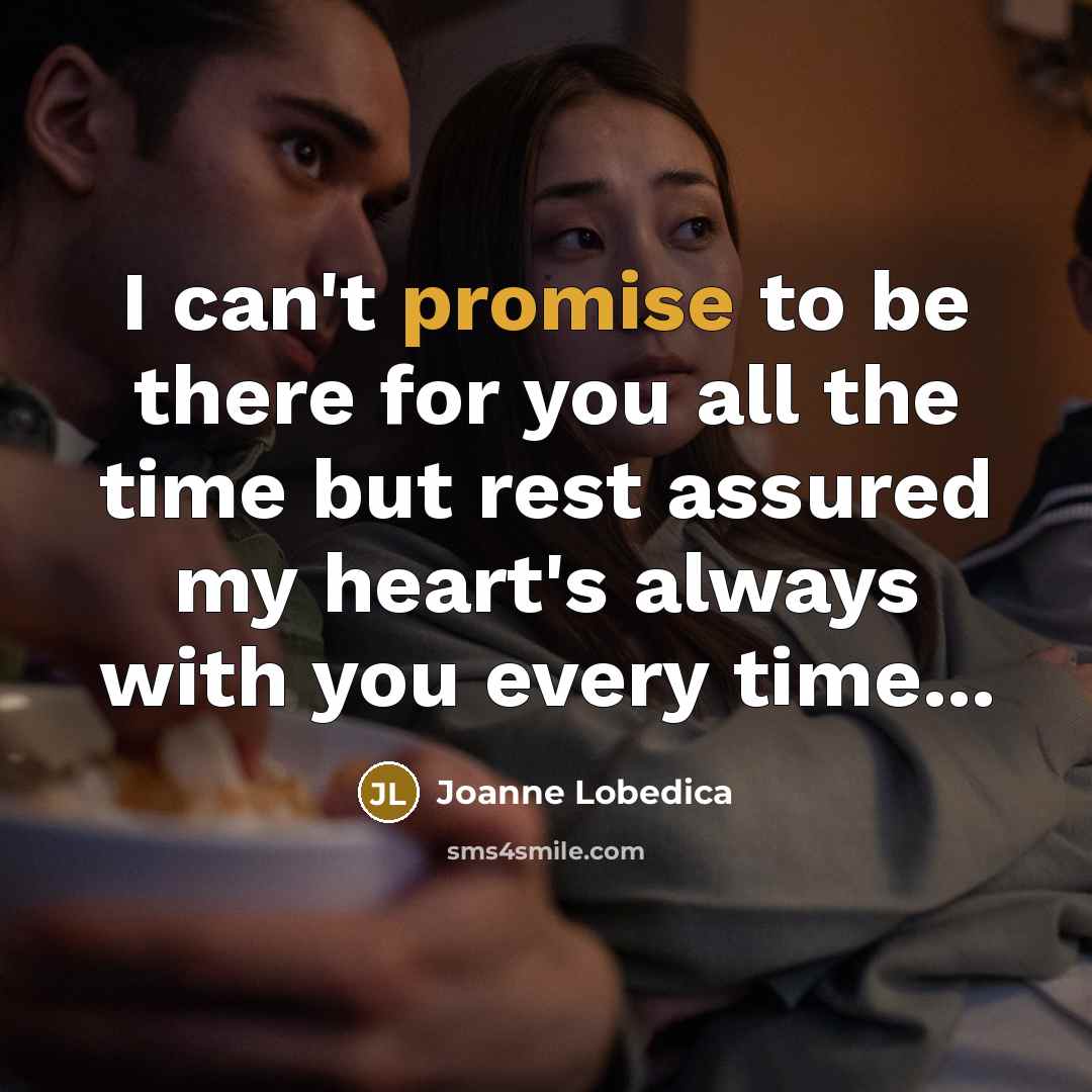 “I can't promise to be there for you all the…” quote by Joanne Lobedica