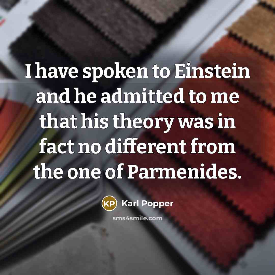 “I have spoken to Einstein and he admitted to me…” quote by Karl Popper