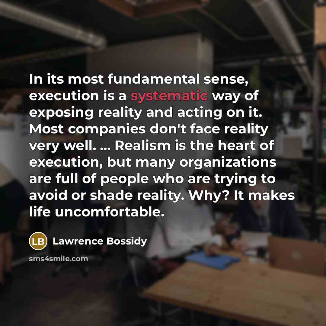 “In its most fundamental sense, execution is a systematic way…” quote by Lawrence Bossidy