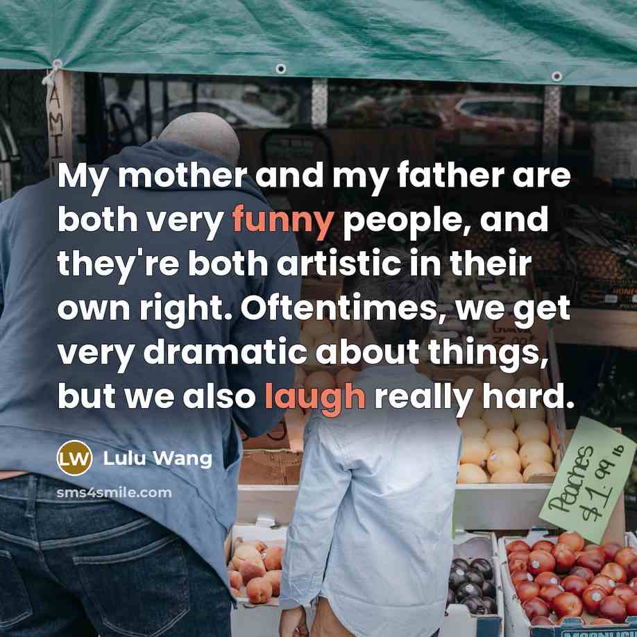 “My mother and my father are both very funny people,…” quote by Lulu Wang