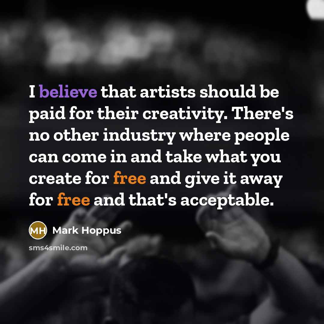 “I believe that artists should be paid for their creativity.…” quote by Mark Hoppus