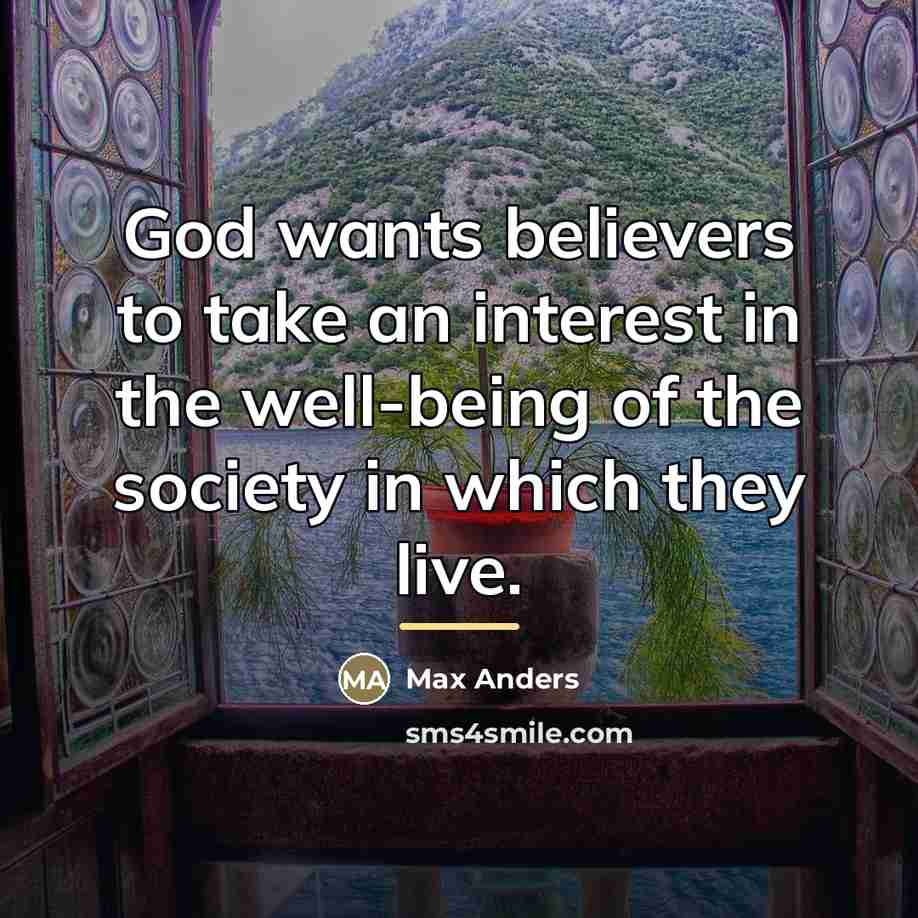 “God wants believers to take an interest in the well-being…” quote by Max Anders