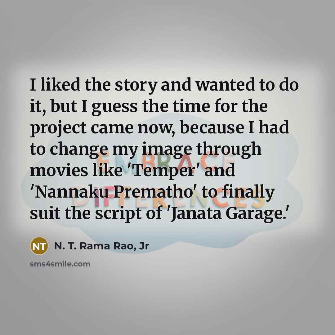 “I liked the story and wanted to do it, but…” quote by N. T. Rama Rao, Jr