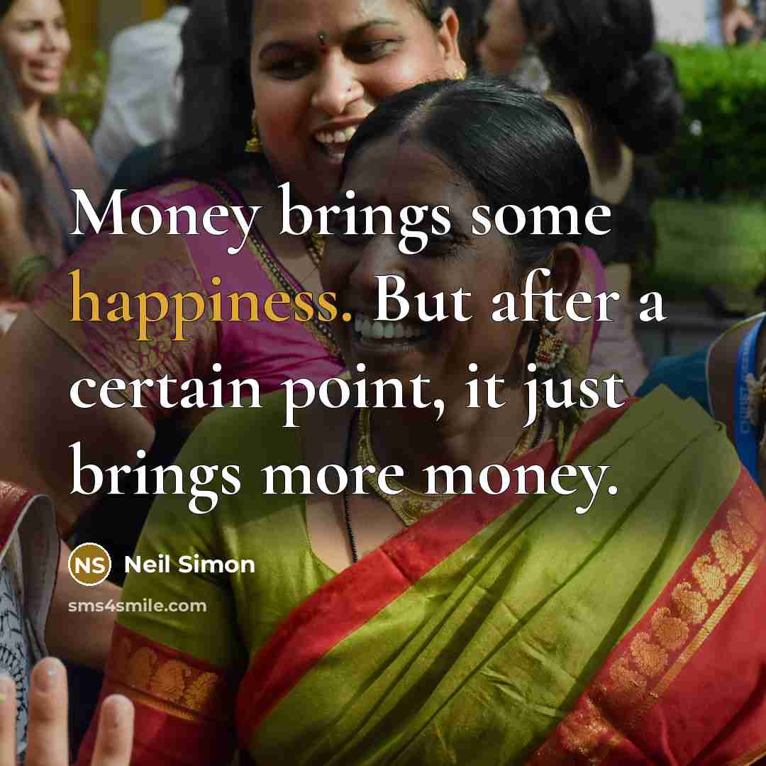 “Money brings some happiness. But after a certain point, it…” quote by Neil Simon