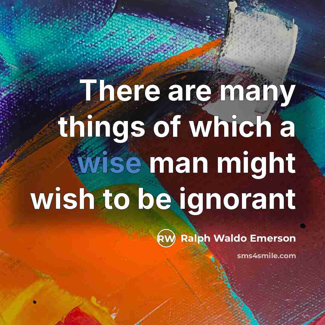 “There are many things of which a wise man might…” quote by Ralph Waldo Emerson