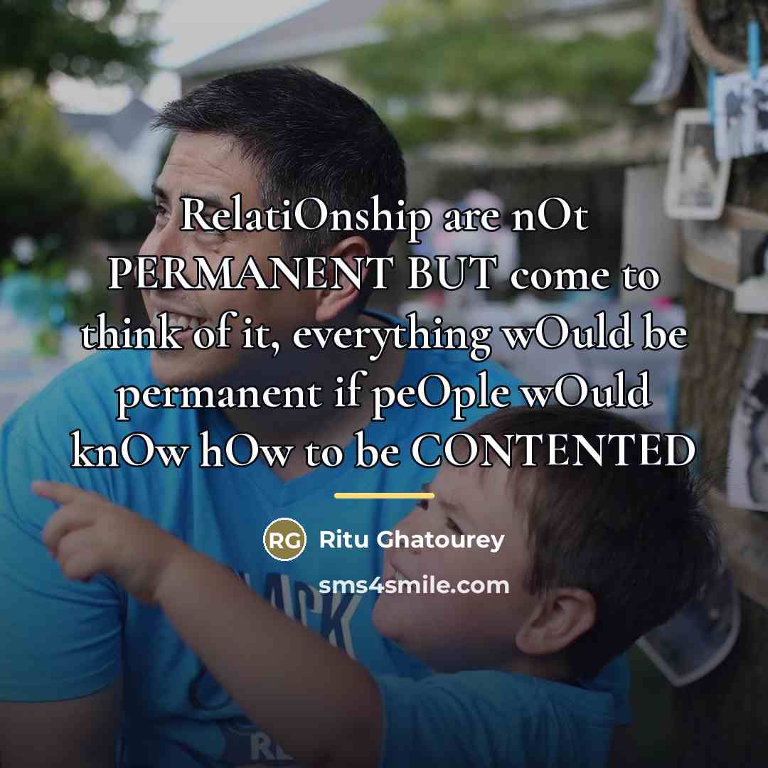 “RelatiOnship are nOt PERMANENT BUT come to think of it,…” quote by Ritu Ghatourey