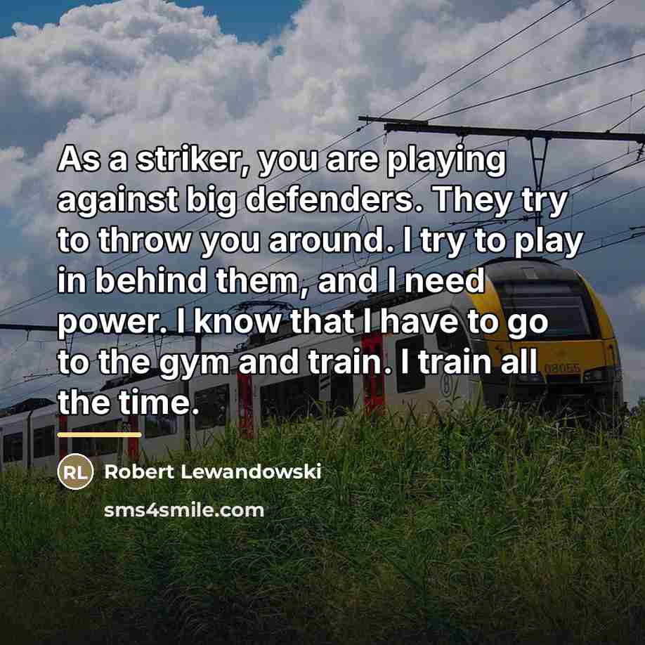 “As a striker, you are playing against big defenders. They…” quote by Robert Lewandowski