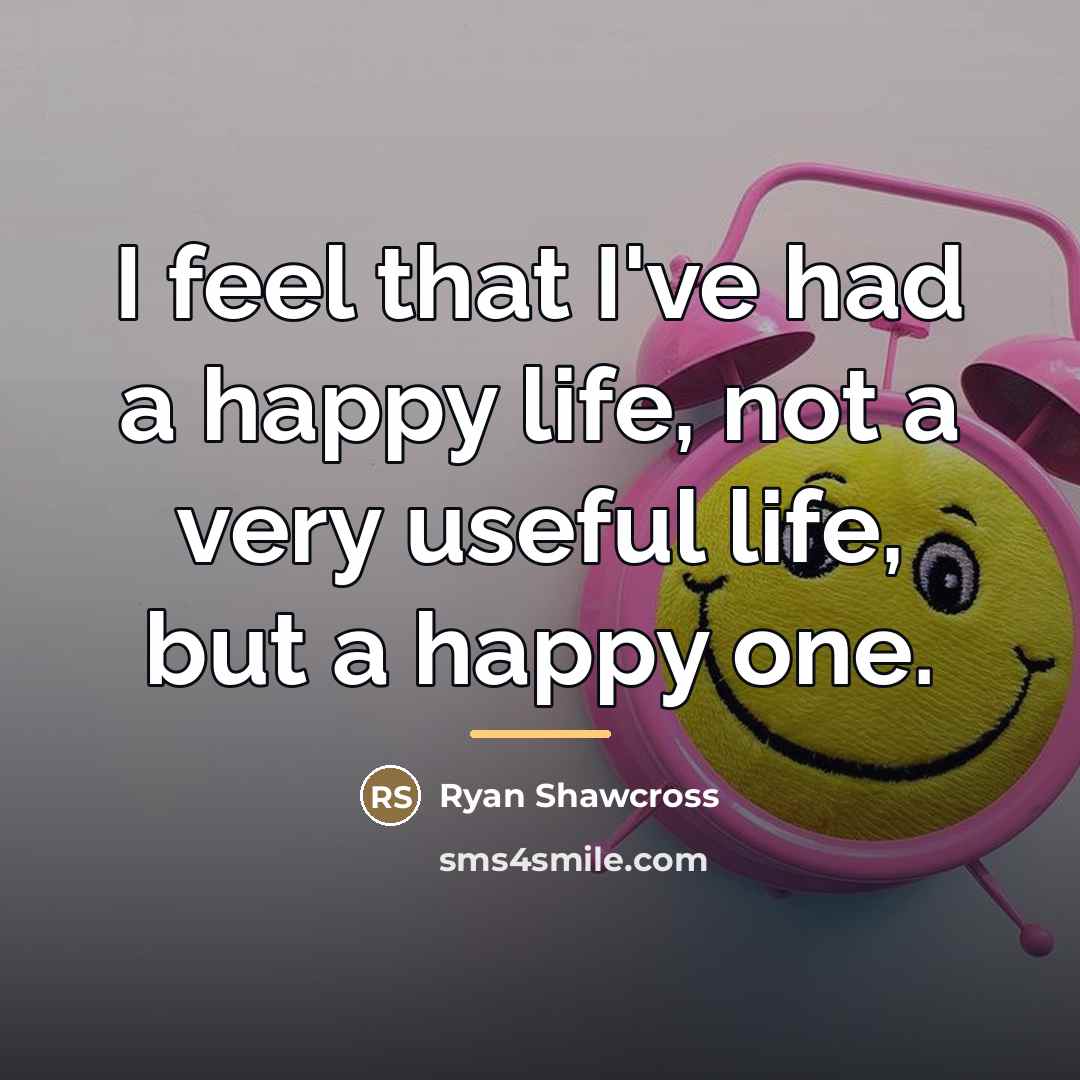 “I feel that I've had a happy life, not a…” quote by Ryan Shawcross