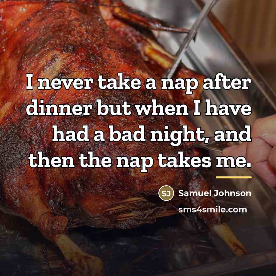 “I never take a nap after dinner but when I…” quote by Samuel Johnson