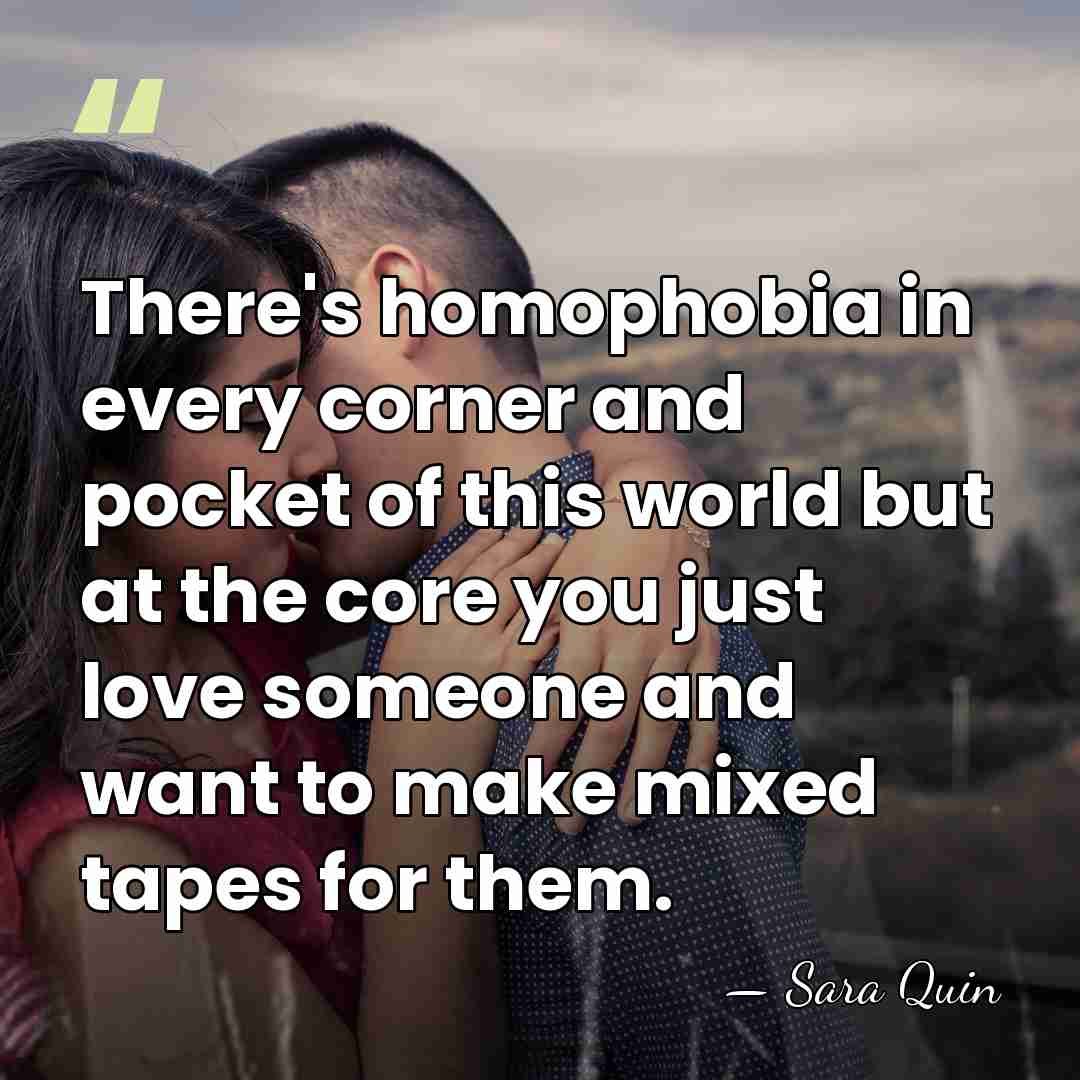 There's homophobia in every corner and pocket of this world but at&hellip; - Sara Quin