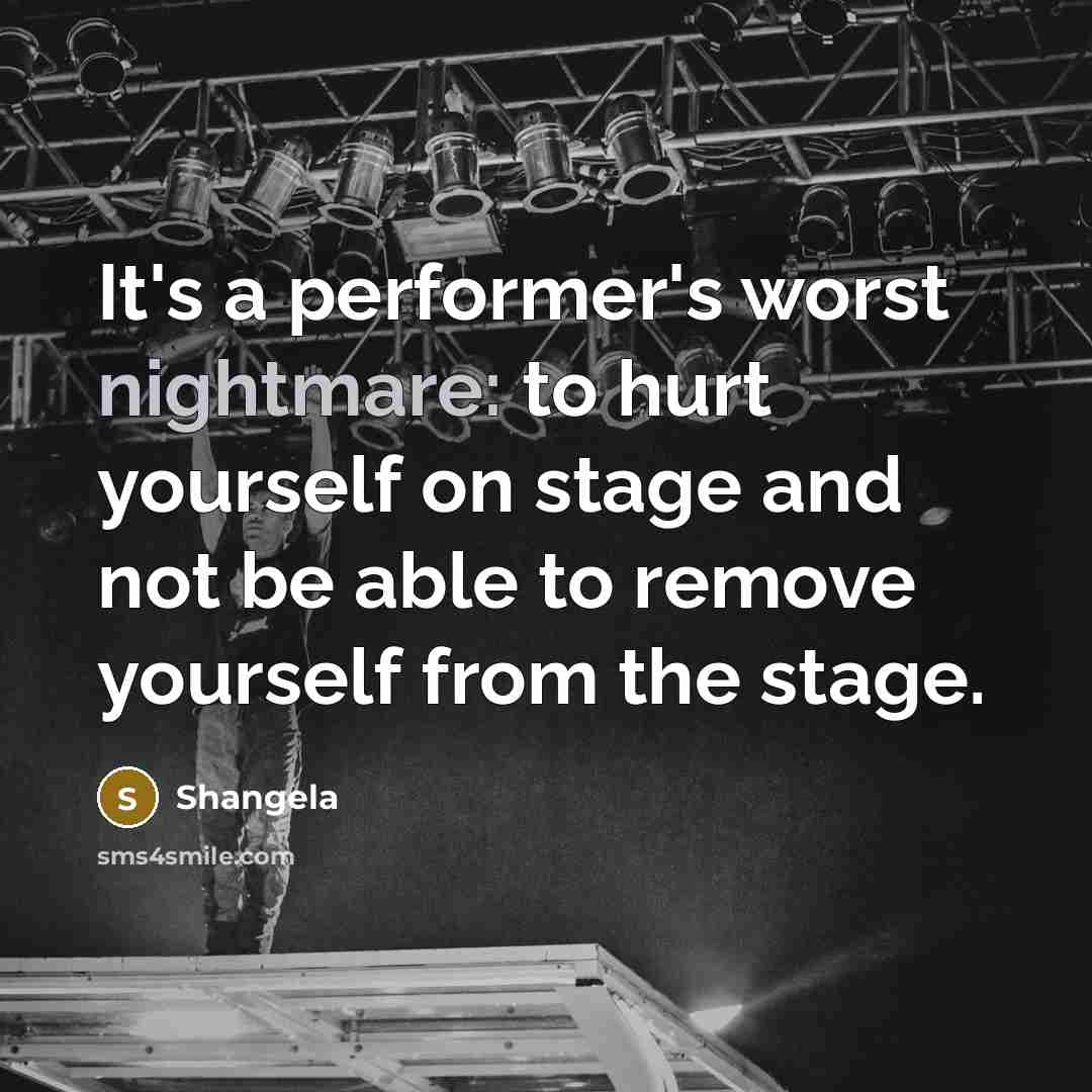 “It's a performer's worst nightmare: to hurt yourself on stage…” quote by Shangela