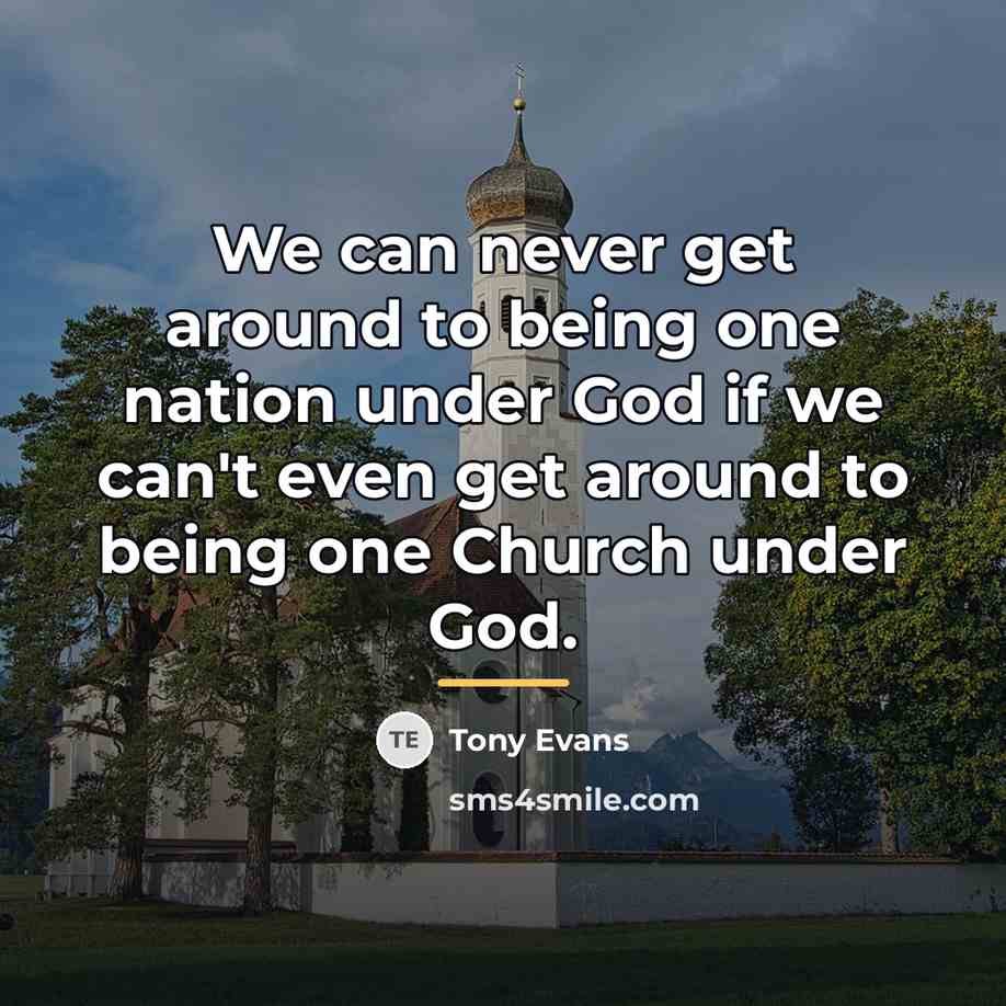 “We can never get around to being one nation under…” quote by Tony Evans