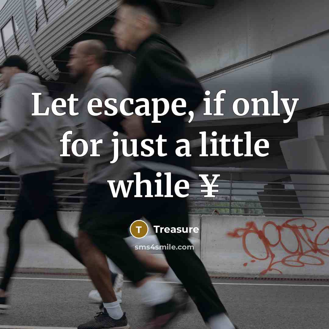 “Let escape, if only for just a little while ¥…” quote by Treasure