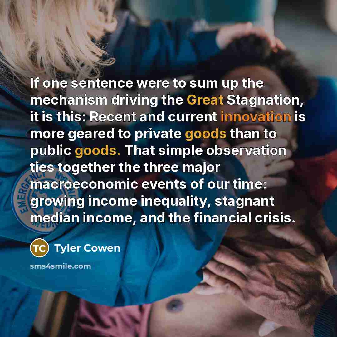 “If one sentence were to sum up the mechanism driving…” quote by Tyler Cowen