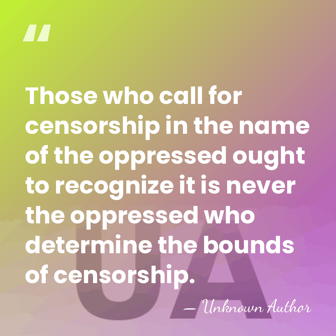 Those who call for censorship in the name of the oppressed ought&hellip; - Unknown Author
