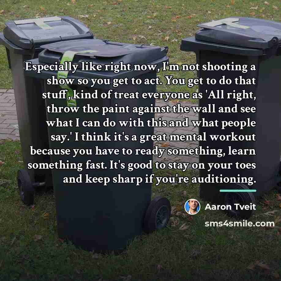 “Especially like right now, I'm not shooting a show so…” quote by Aaron Tveit