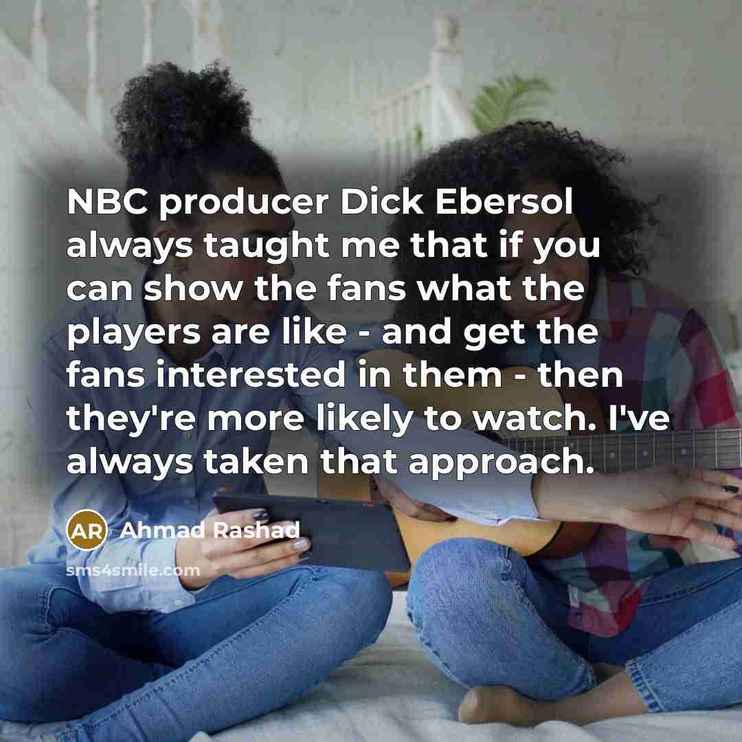“NBC producer Dick Ebersol always taught me that if you…” quote by Ahmad Rashad