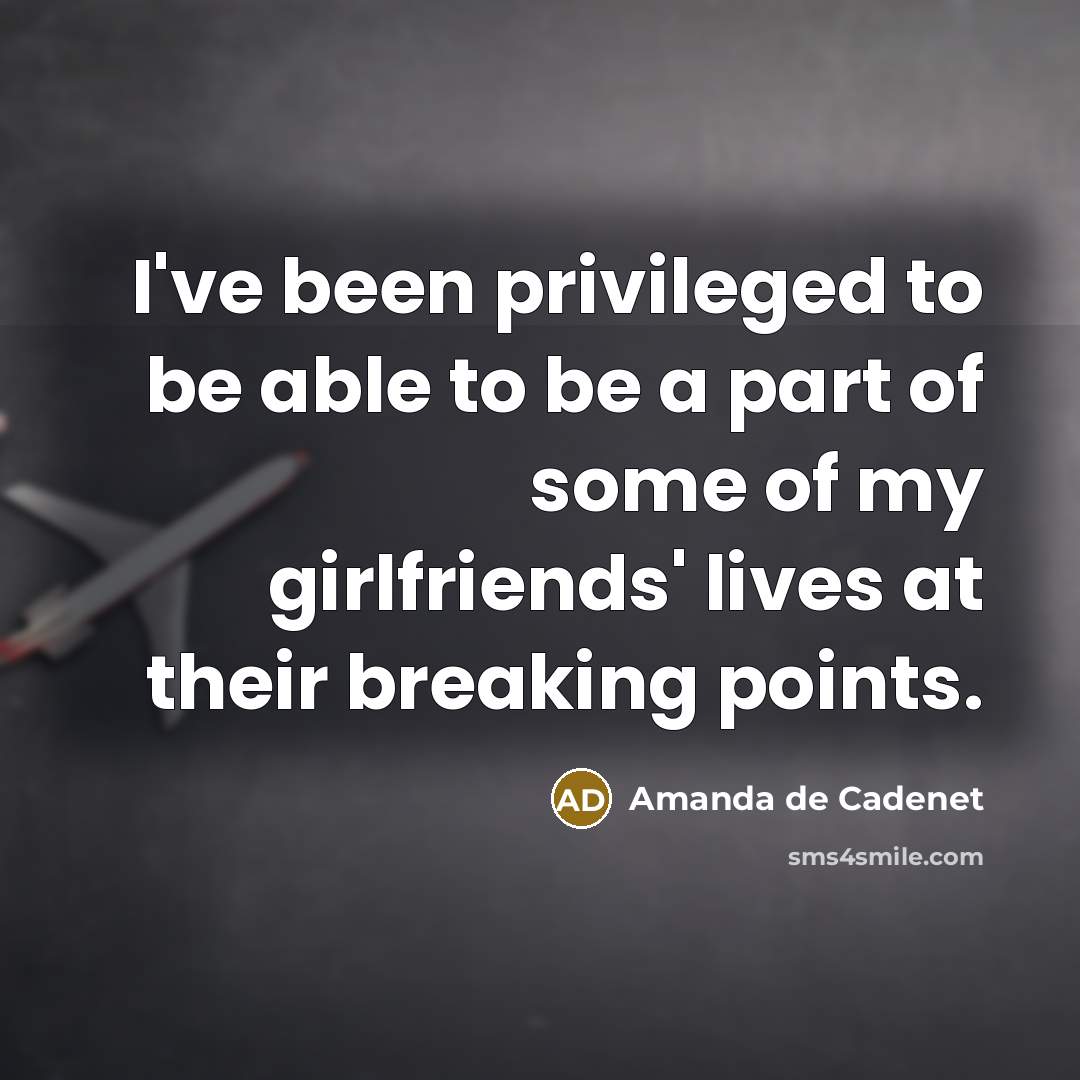 “I've been privileged to be able to be a part…” quote by Amanda de Cadenet