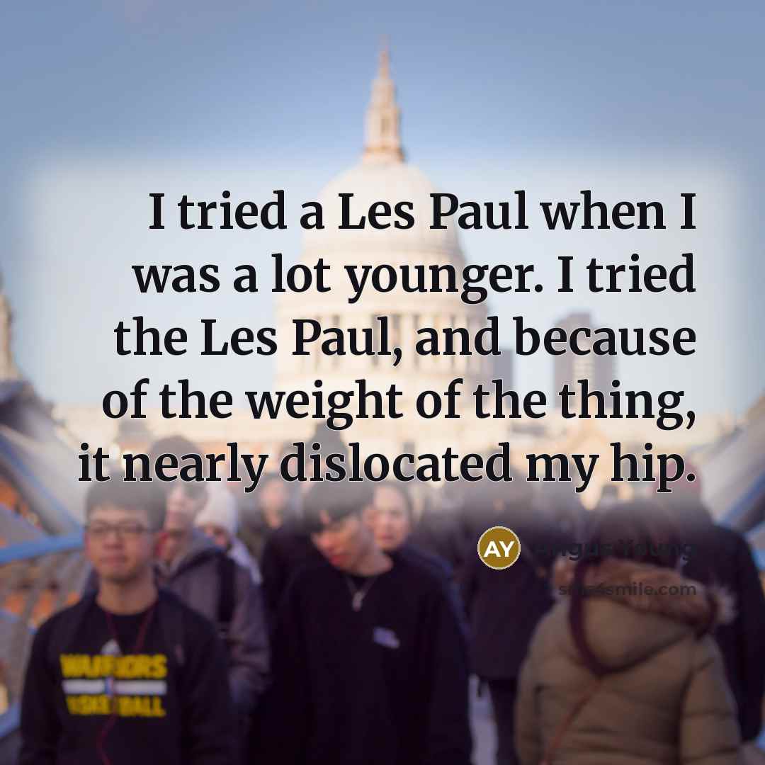 “I tried a Les Paul when I was a lot…” quote by Angus Young