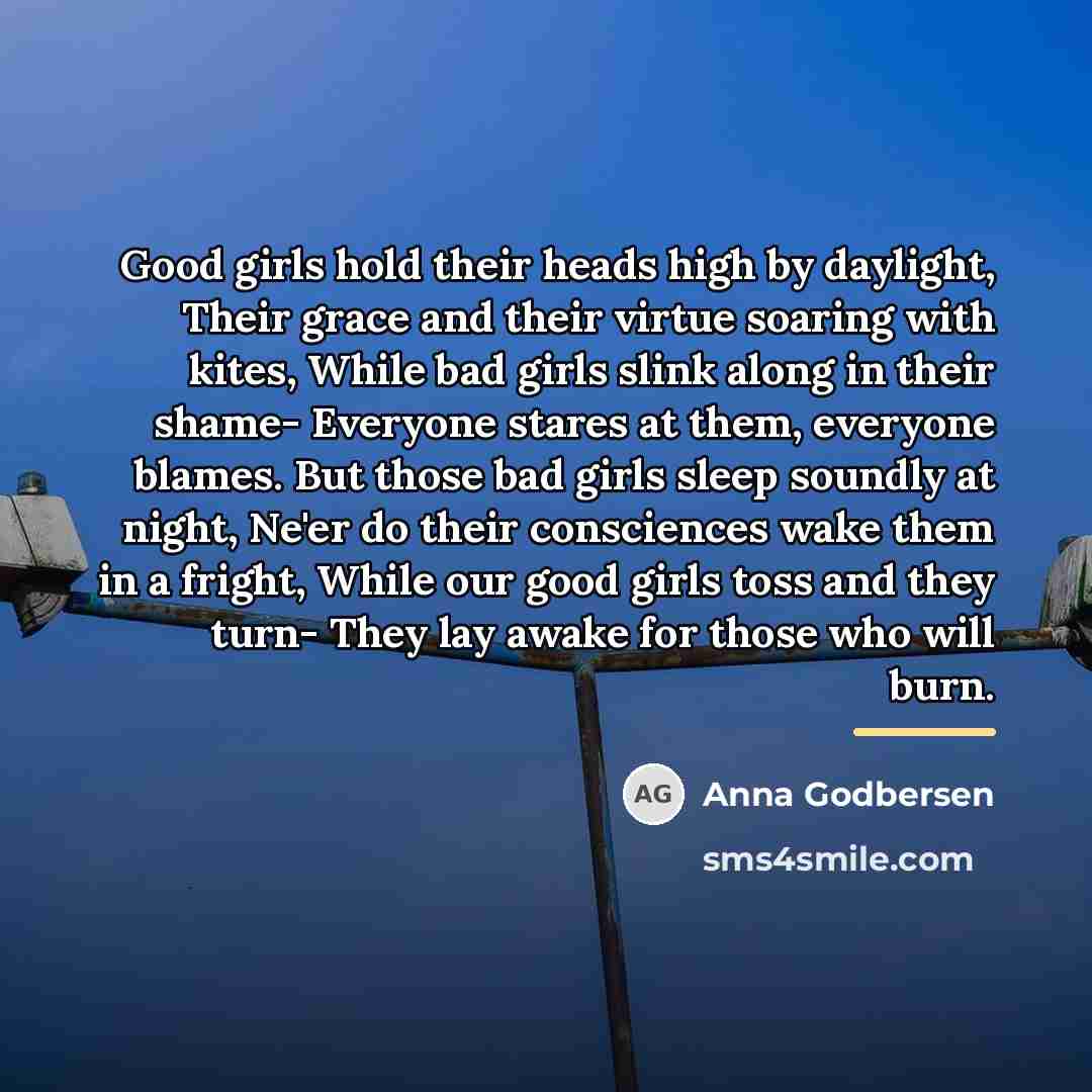 “Good girls hold their heads high by daylight, Their grace…” quote by Anna Godbersen