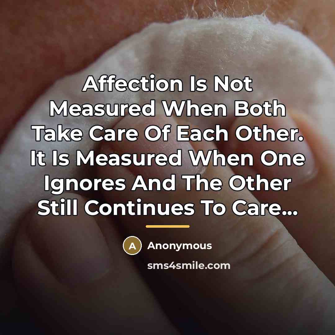 “Affection Is Not Measured When Both Take Care Of Each…” quote by Anonymous