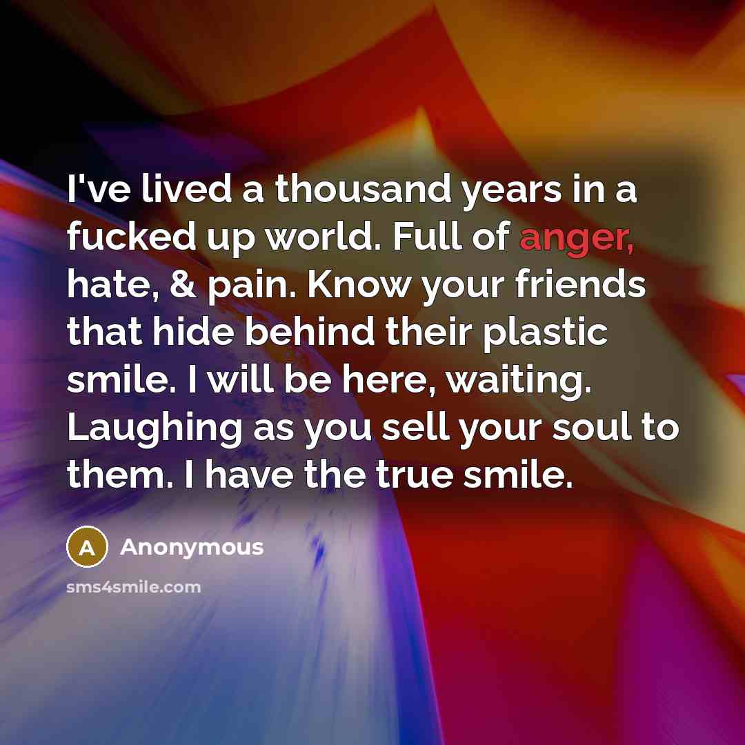 “I've lived a thousand years in a fucked up world.…” quote by Anonymous