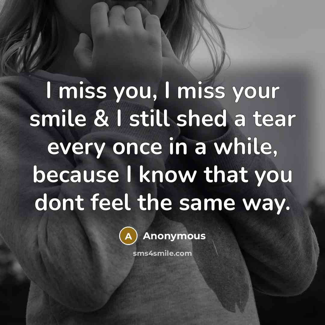“I miss you, I miss your smile & I still…” quote by Anonymous