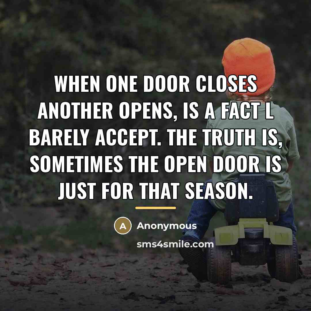 “When one door closes another opens, is a fact l…” quote by Anonymous