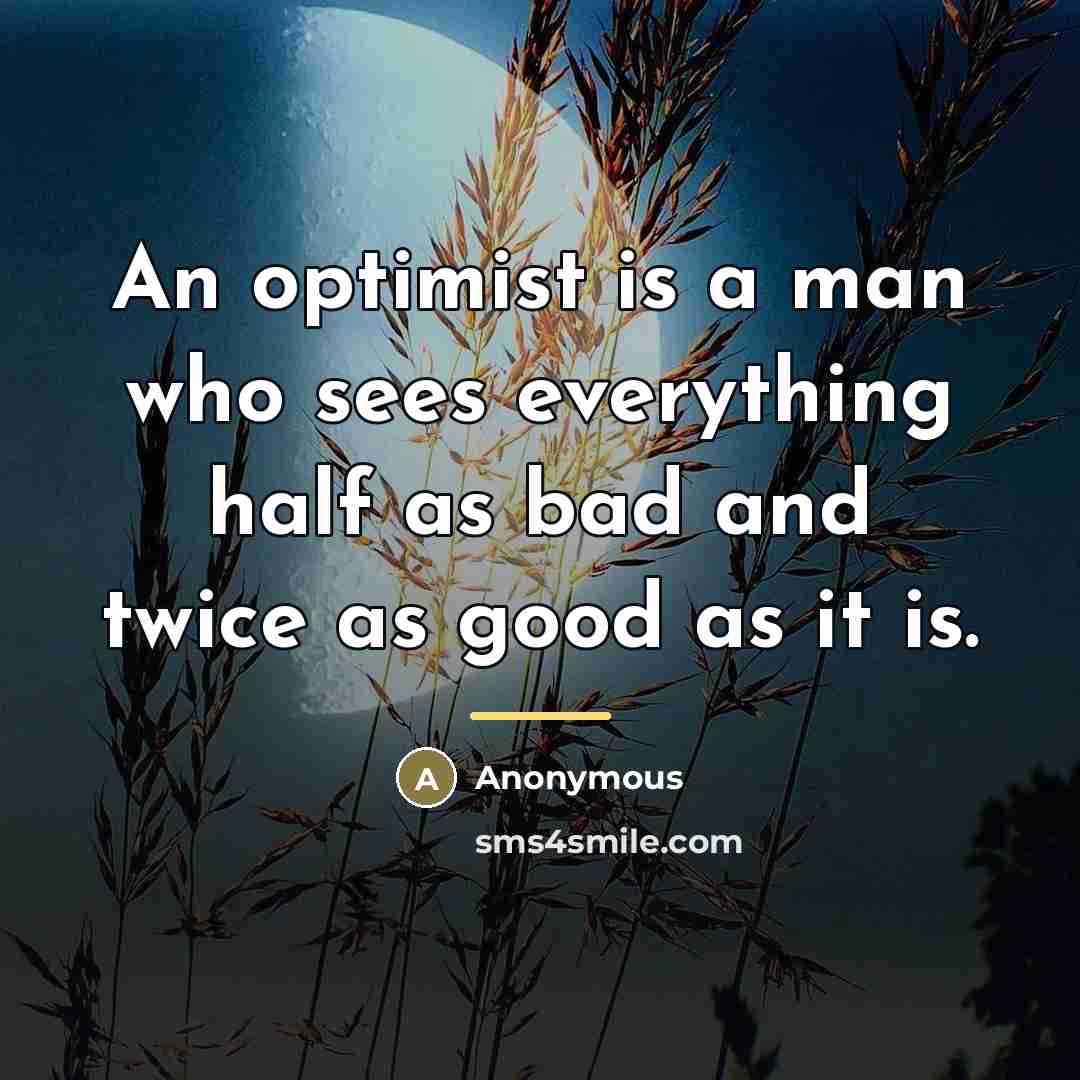 “An optimist is a man who sees everything half as…” quote by Heinz Ruhmann