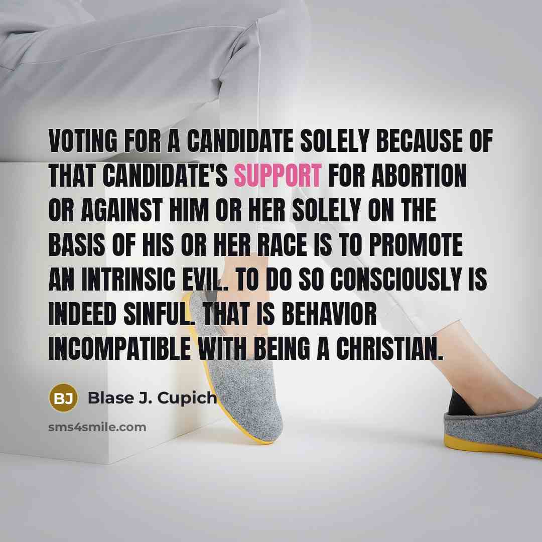 “Voting for a candidate solely because of that candidate's support…” quote by Blase J. Cupich