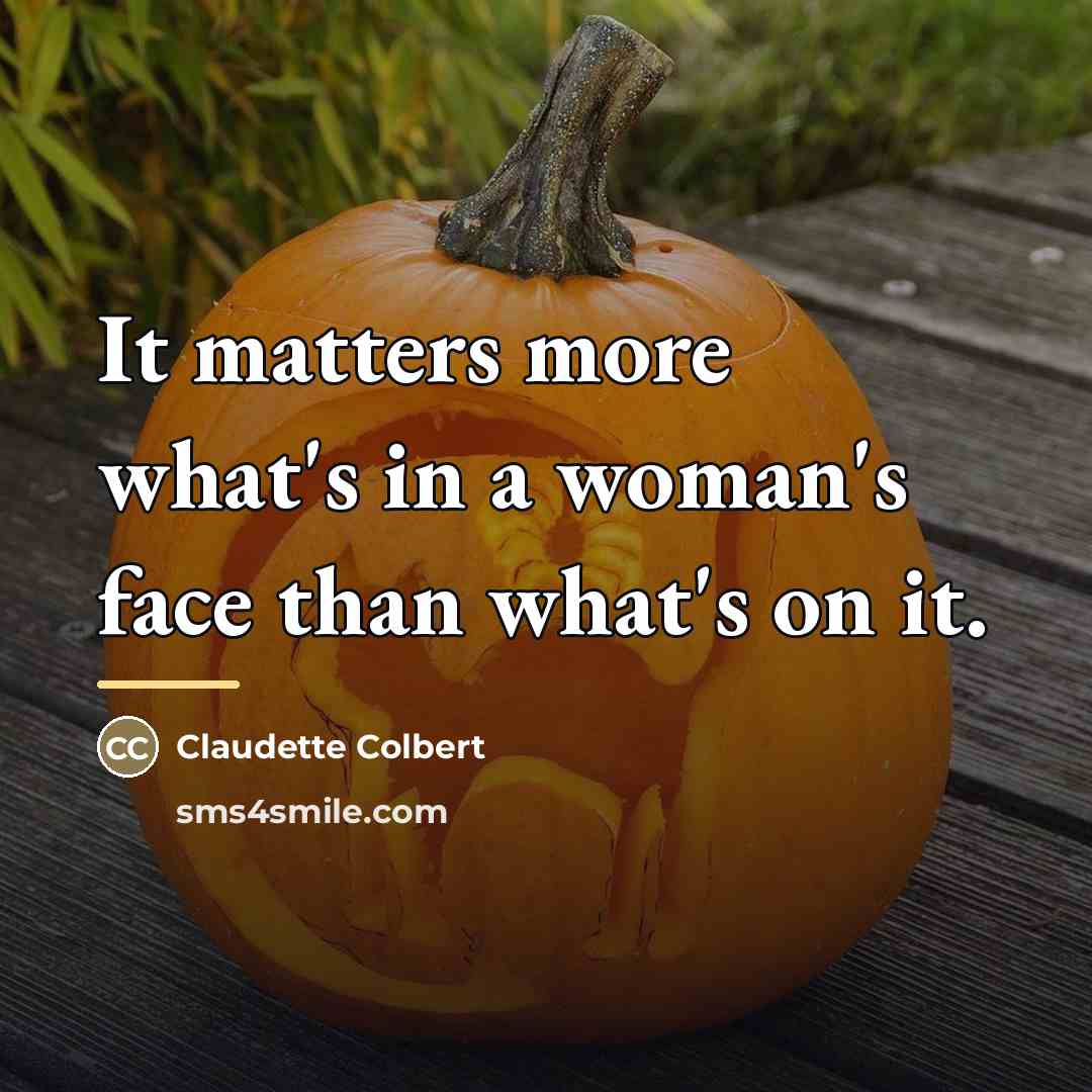 “It matters more what's in a woman's face than what's…” quote by Claudette Colbert
