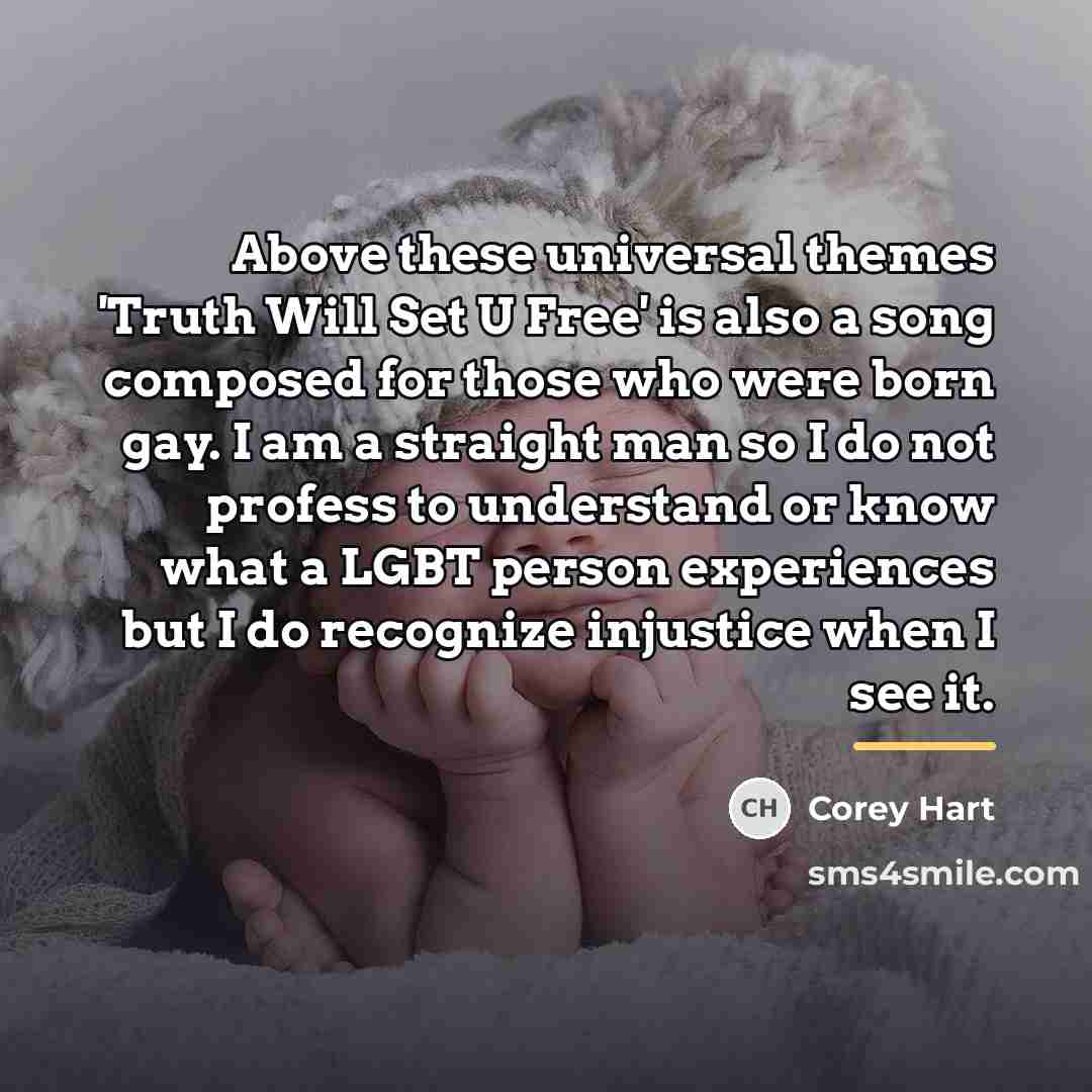 “Above these universal themes 'Truth Will Set U Free' is…” quote by Corey Hart