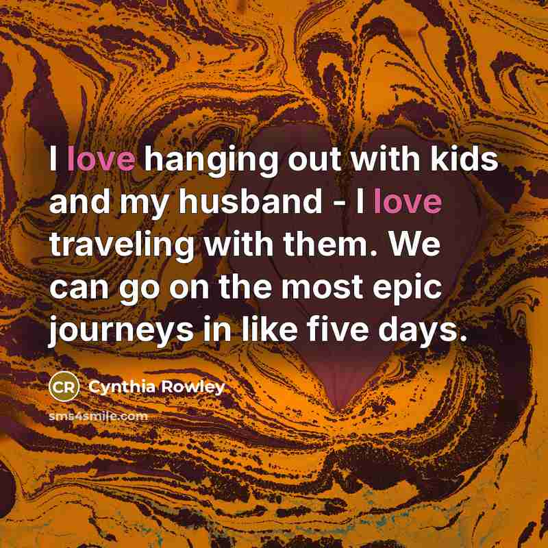 “I love hanging out with kids and my husband -…” quote by Cynthia Rowley