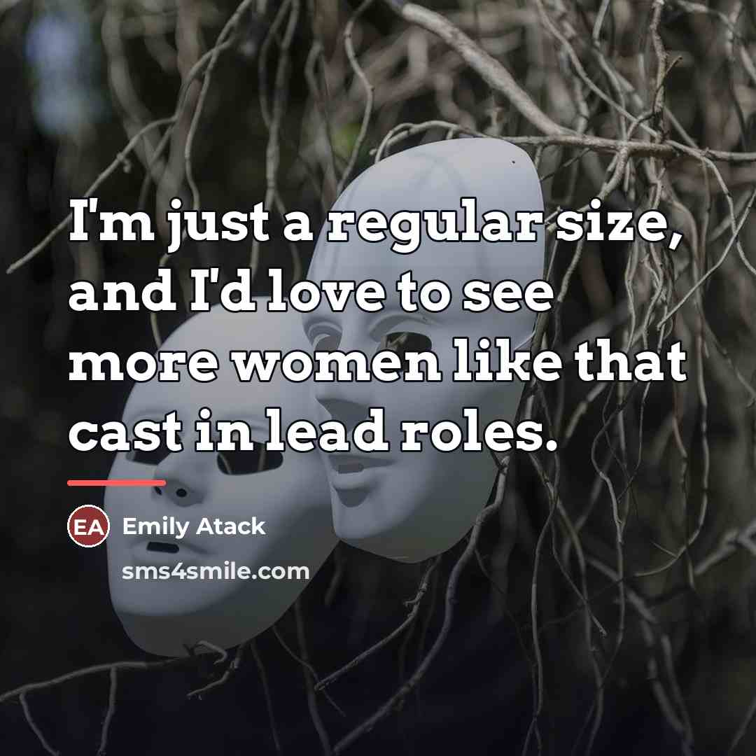 “I'm just a regular size, and I'd love to see…” quote by Emily Atack
