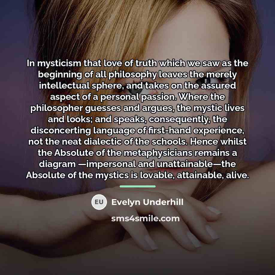 “In mysticism that love of truth which we saw as…” quote by Evelyn Underhill