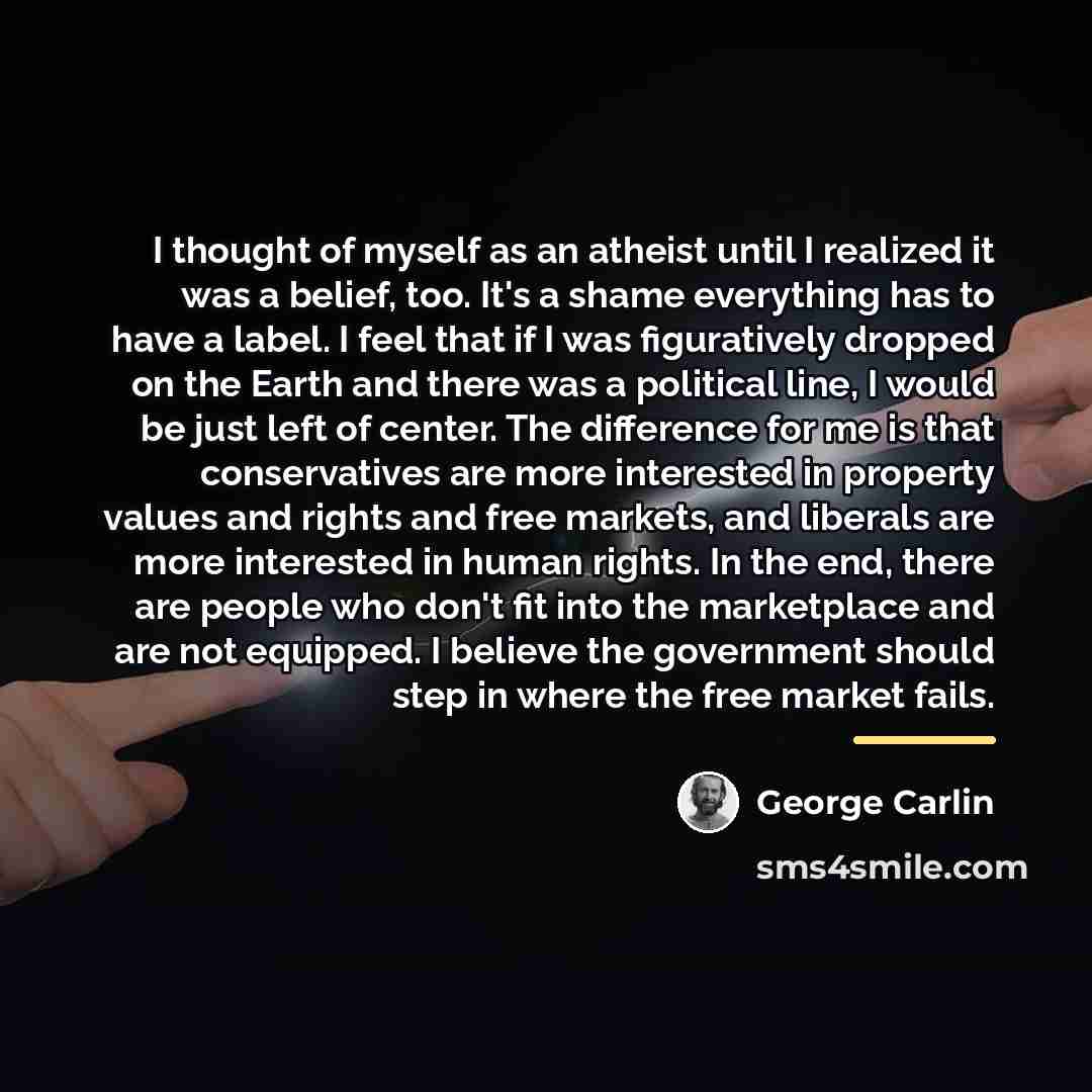 “I thought of myself as an atheist until I realized…” quote by George Carlin