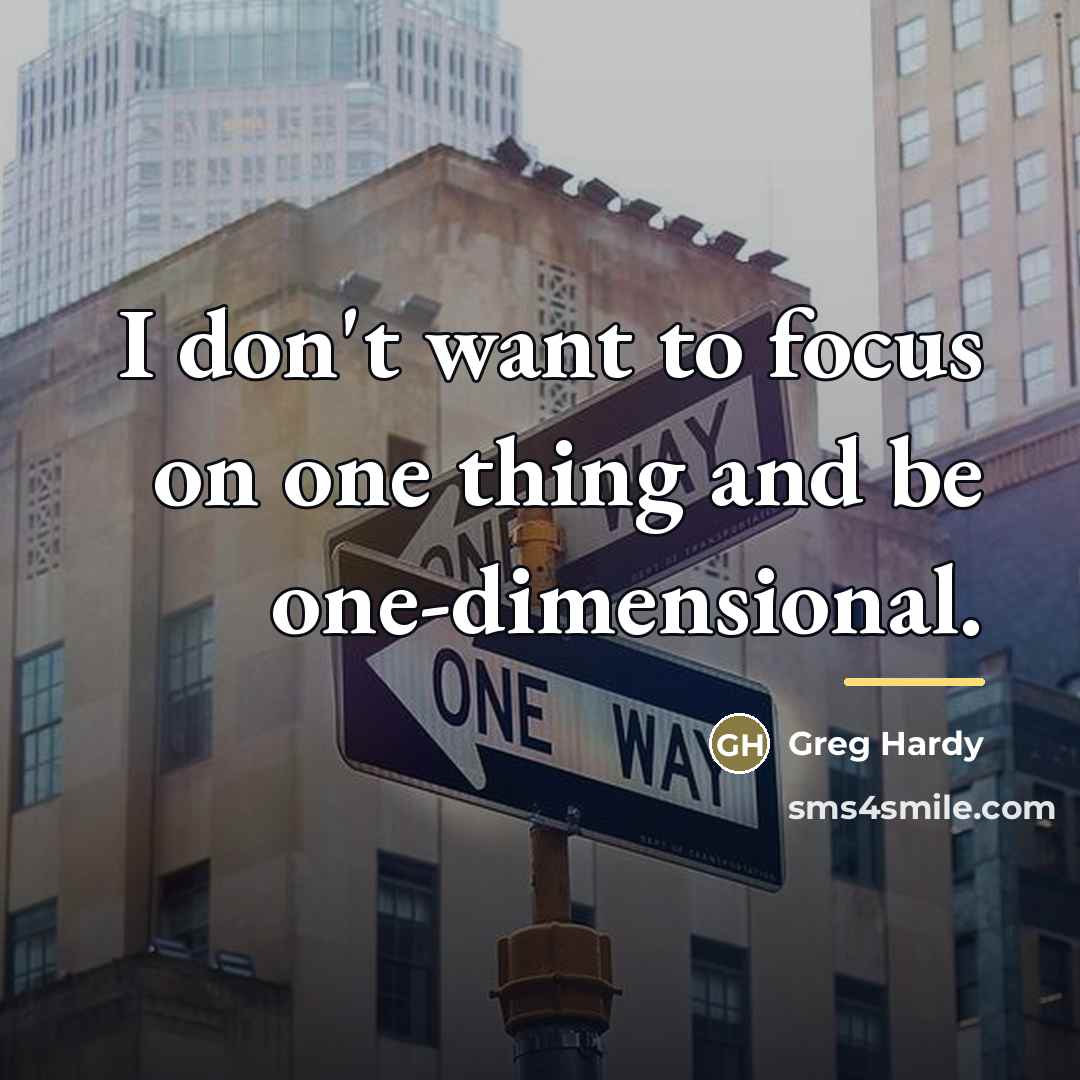 “I don't want to focus on one thing and be…” quote by Greg Hardy