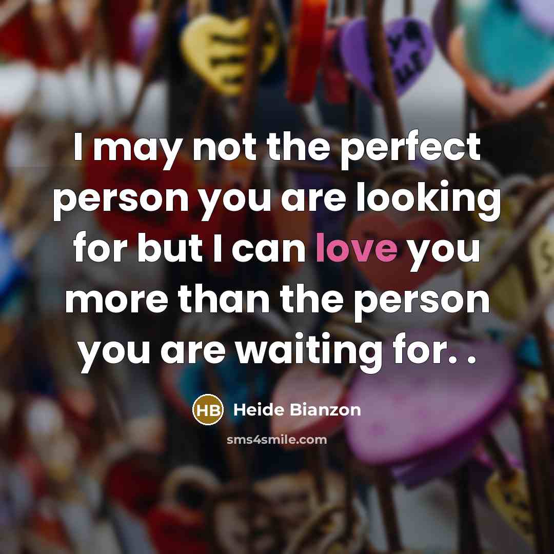 “I may not the perfect person you are looking for…” quote by Heide Bianzon