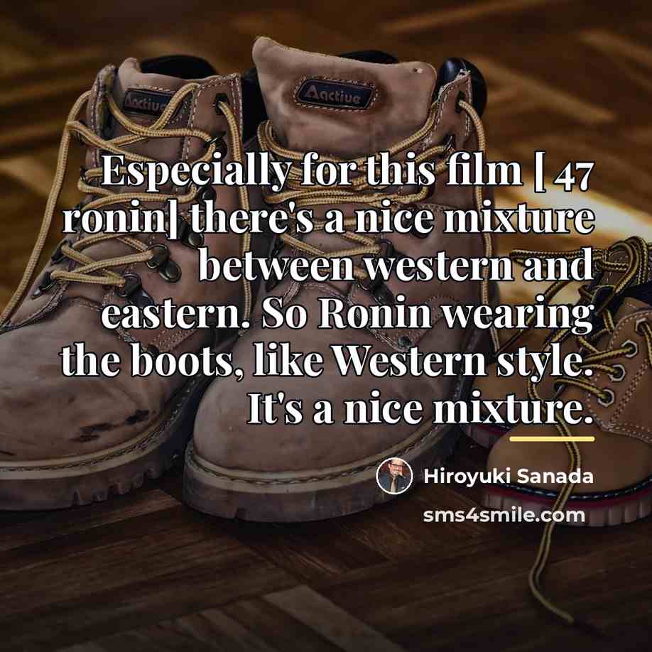 “Especially for this film [ 47 ronin] there's a nice…” quote by Hiroyuki Sanada