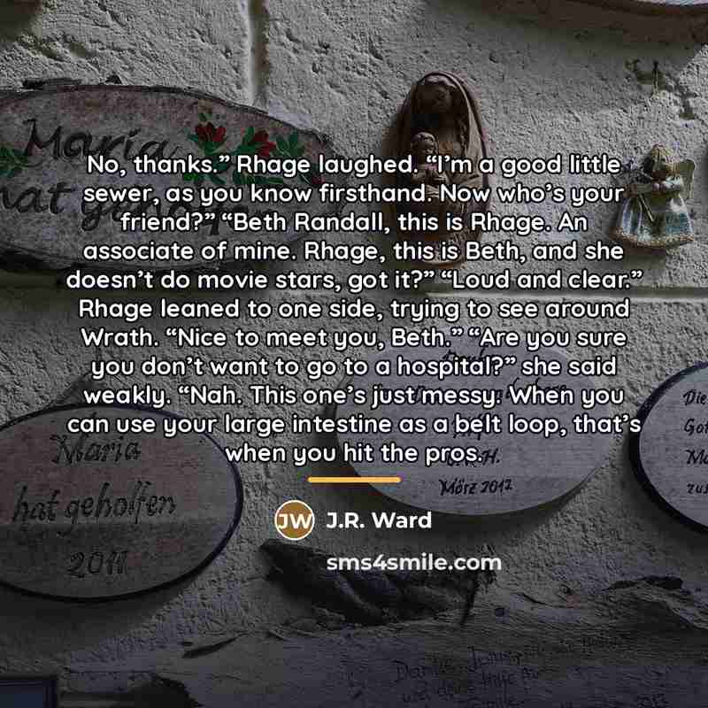 “No, thanks.” Rhage laughed. “I’m a good little sewer, as…” quote by J.R. Ward
