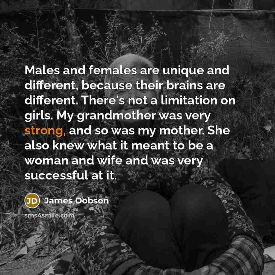 “Males and females are unique and different, because their brains…” quote by James Dobson