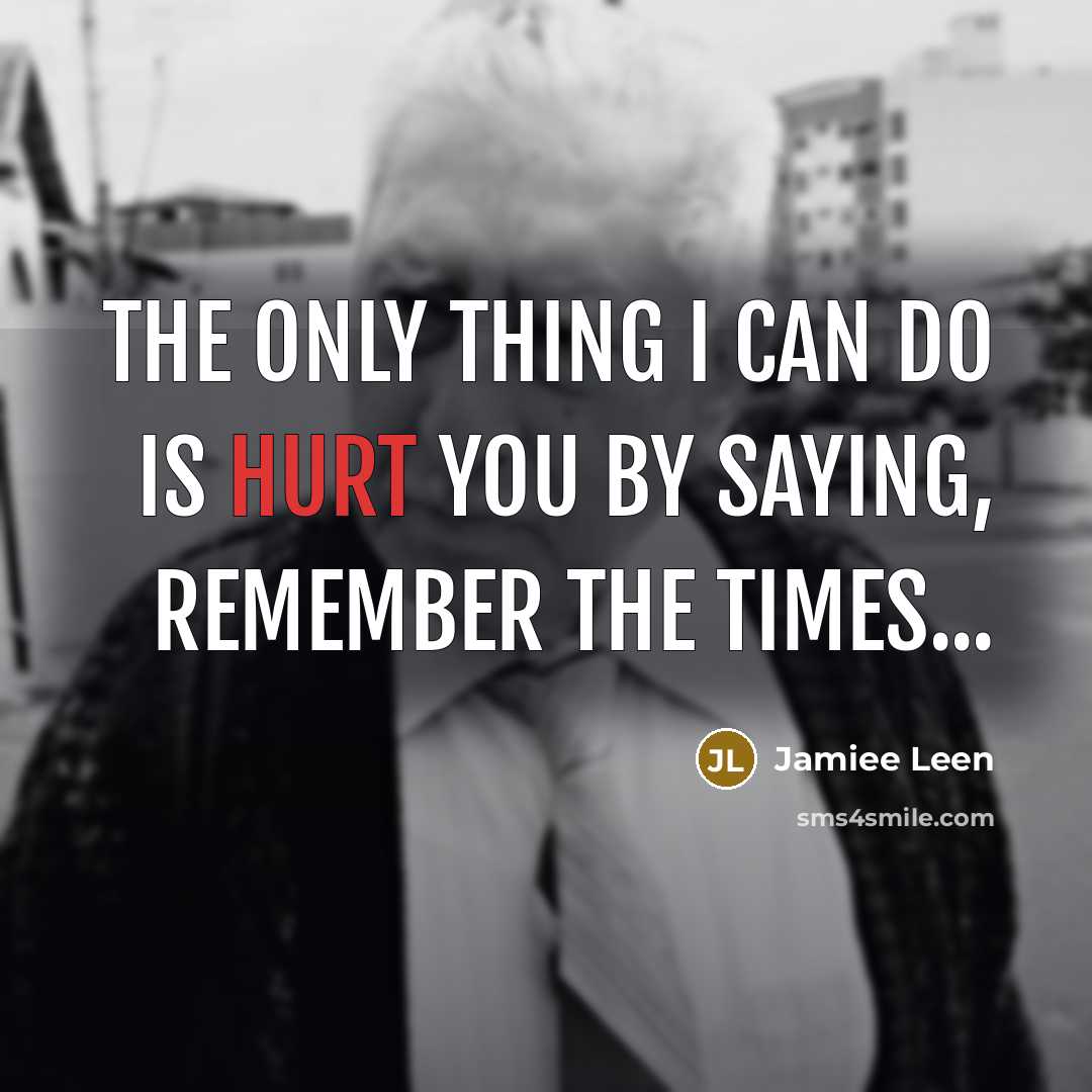 “The only thing I can do is hurt you by…” quote by Jamiee Leen