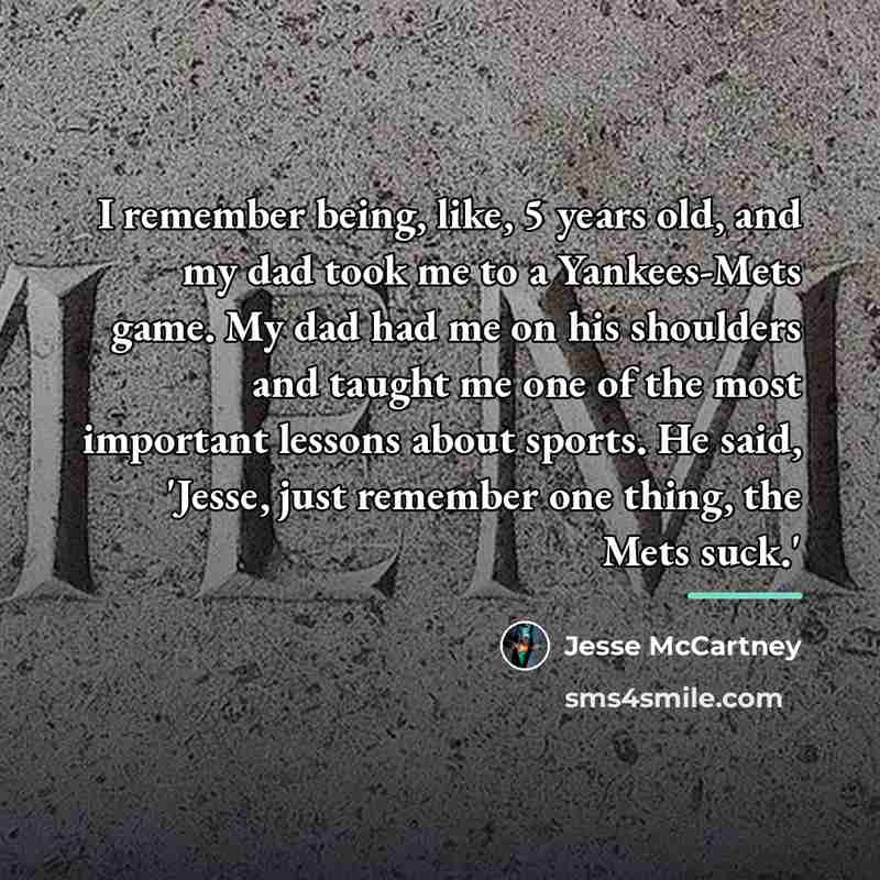 “I remember being, like, 5 years old, and my dad…” quote by Jesse McCartney