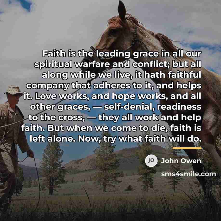 “Faith is the leading grace in all our spiritual warfare…” quote by John Owen