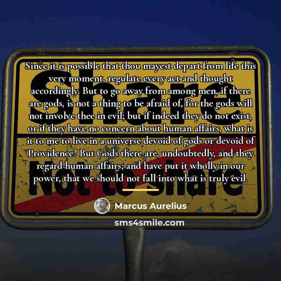 “Since it is possible that thou mayest depart from life…” quote by Marcus Aurelius