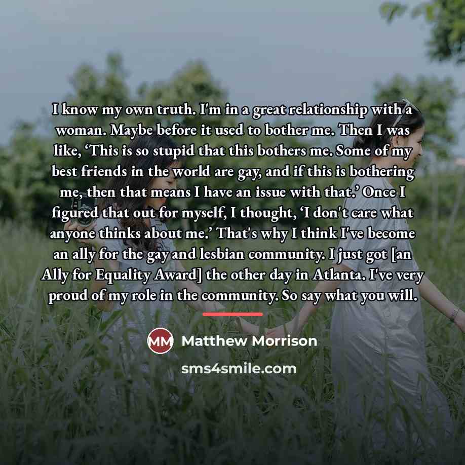 “I know my own truth. I'm in a great relationship…” quote by Matthew Morrison