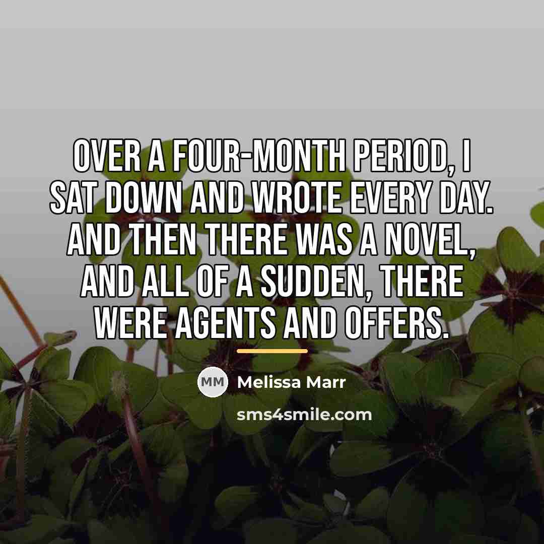 “Over a four-month period, I sat down and wrote every…” quote by Melissa Marr