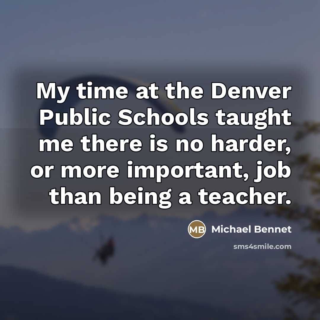 “My time at the Denver Public Schools taught me there…” quote by Michael Bennet